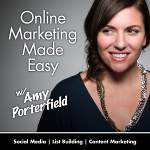 Online Marketing Made Easy - Amy Porterfield