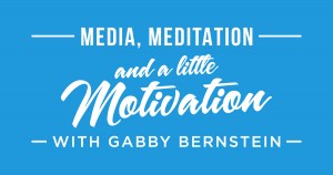 #129: Media, Meditation and a little Motivation with Gabby Bernstein