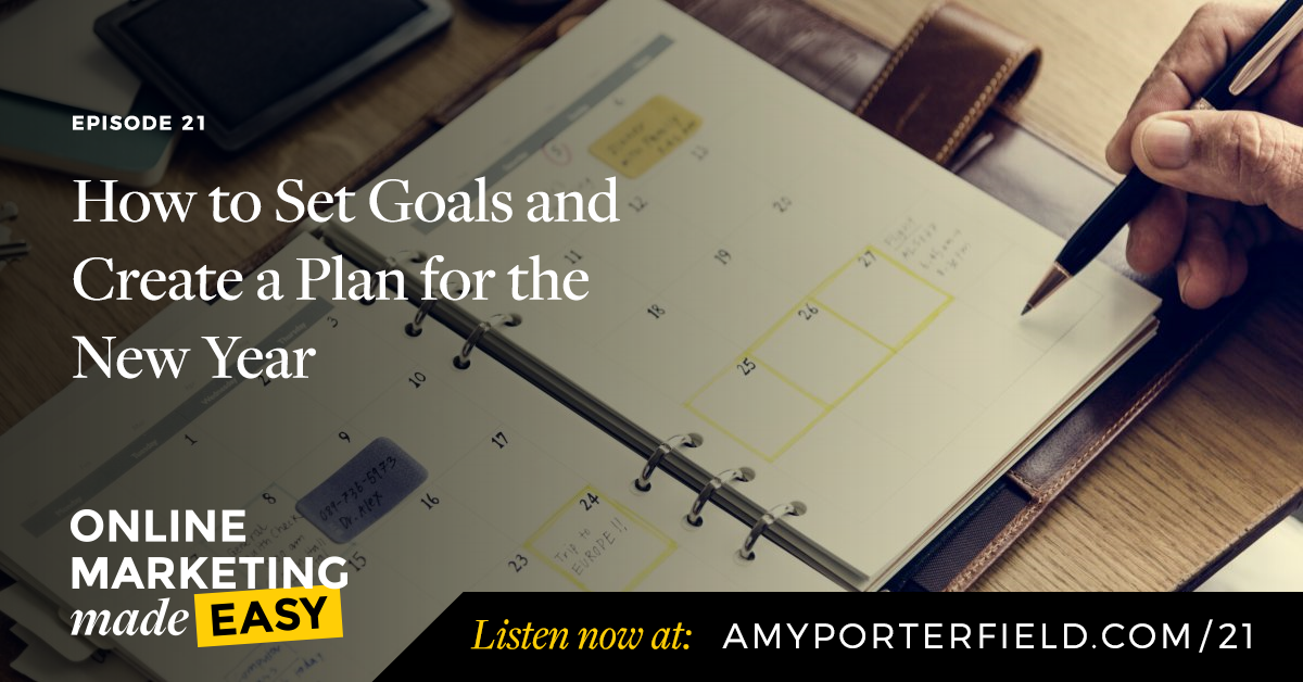 #21: How to Set Goals and Create a Plan for the New Year - Amy ...