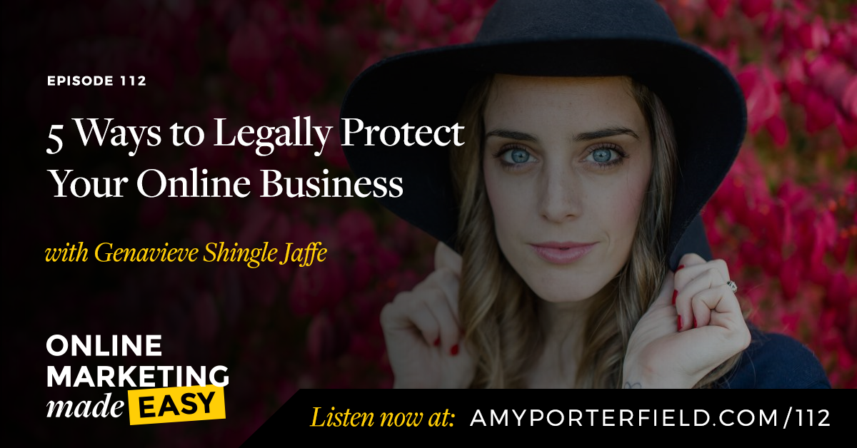 #112: 5 Ways to Legally Protect Your Online Business - Amy Porterfield ...