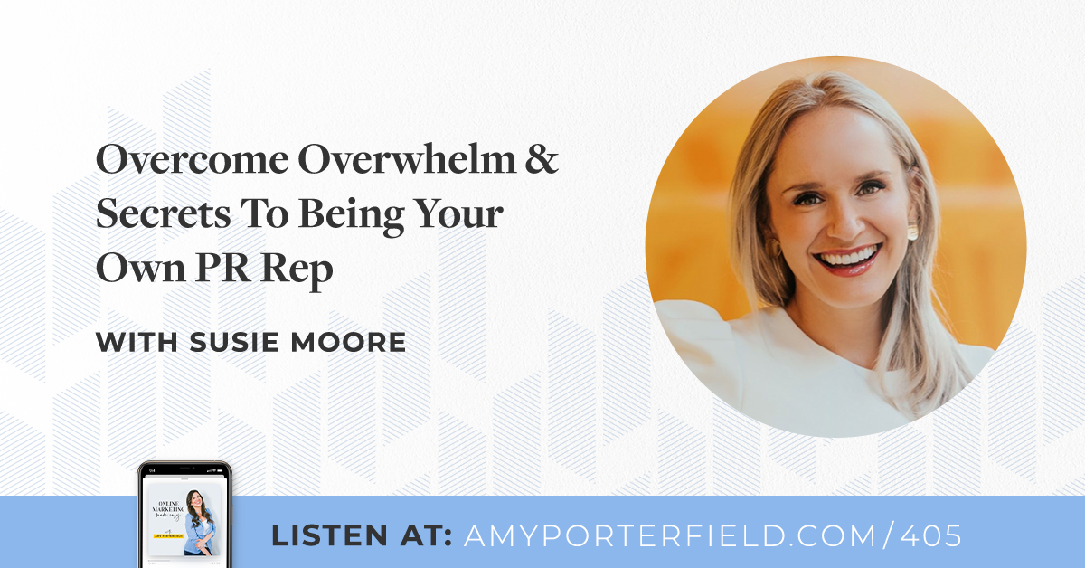 #405: Overcome Overwhelm & Techniques To Remaining Your Possess PR Rep – Amy Porterfield
