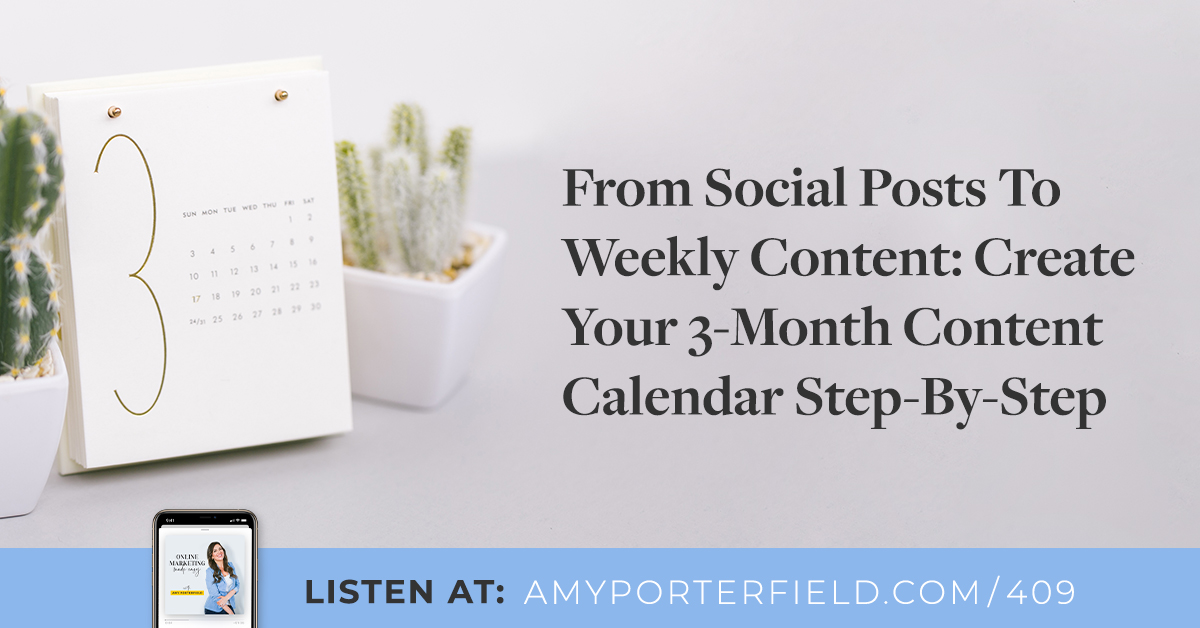 #409: From Social Posts To Weekly Articles: Produce Your 3-Month Content material Calendar Step-By-Phase – Amy Porterfield