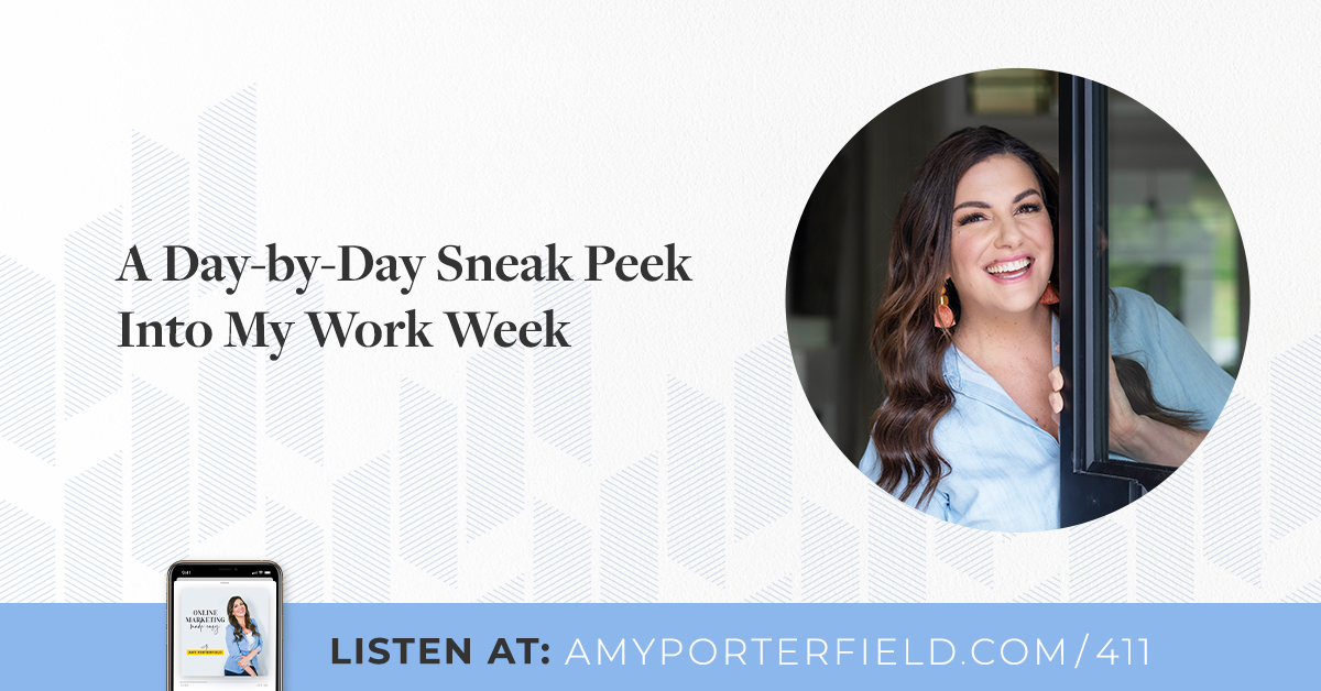 #411: A Working day-by-Day Sneak Peek Into My Work 7 days