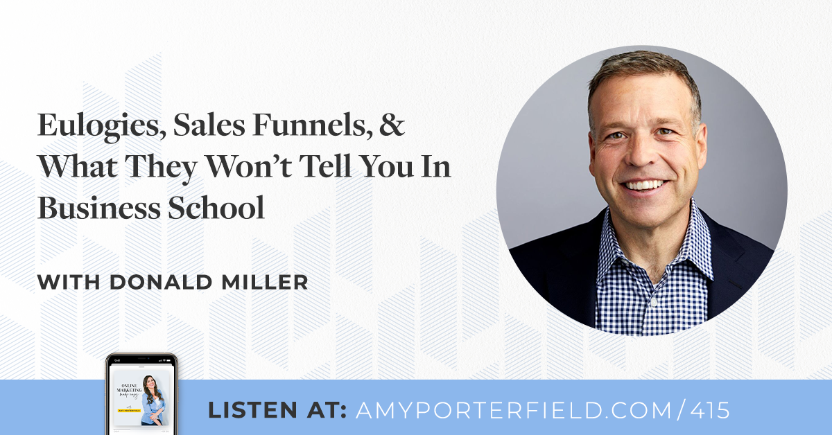 #415: Eulogies, Revenue Funnels, & What They Won’t Explain to You In Enterprise Faculty with Donald Miller