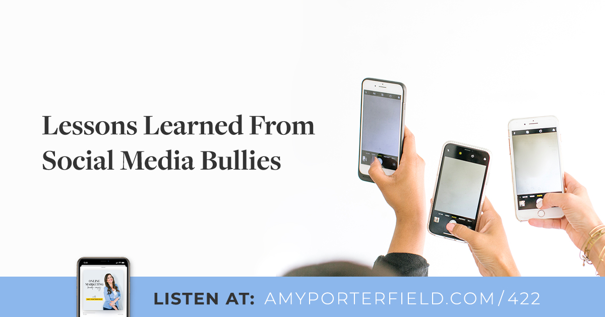 #422: Classes Learned From Social Media Bullies – Amy Porterfield