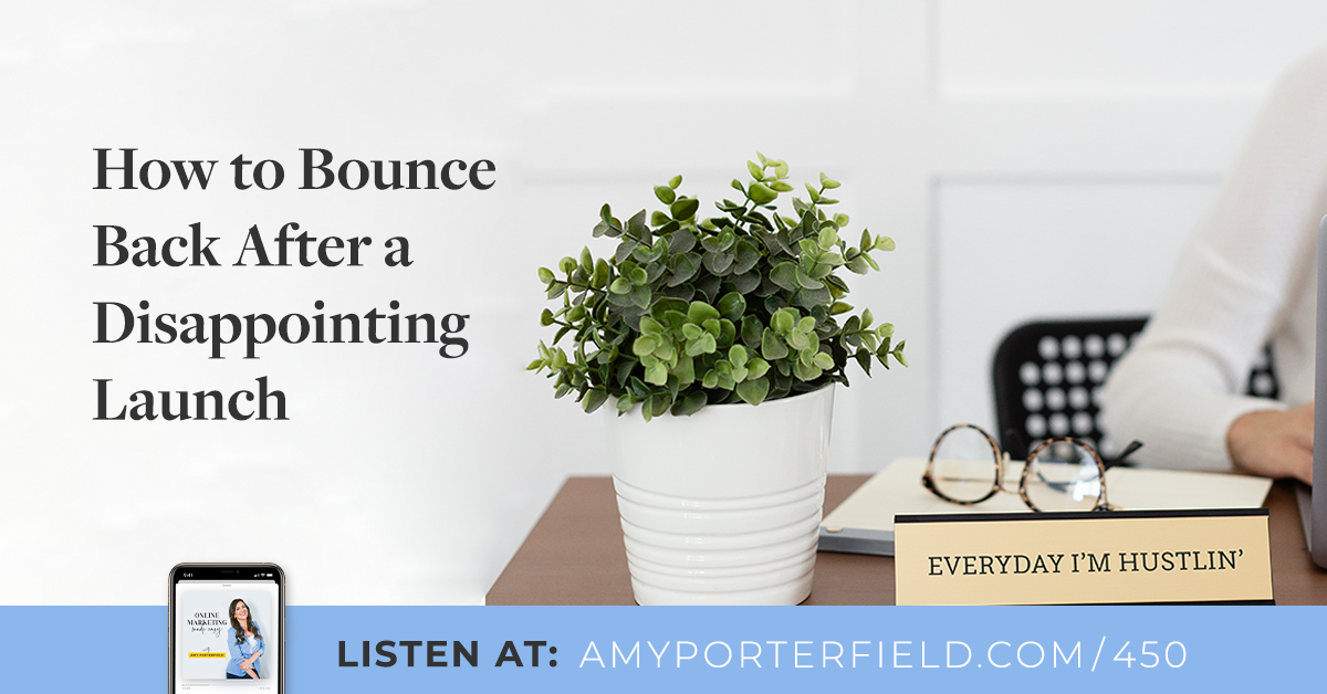 #450: How to Bounce Back After a Disappointing Launch