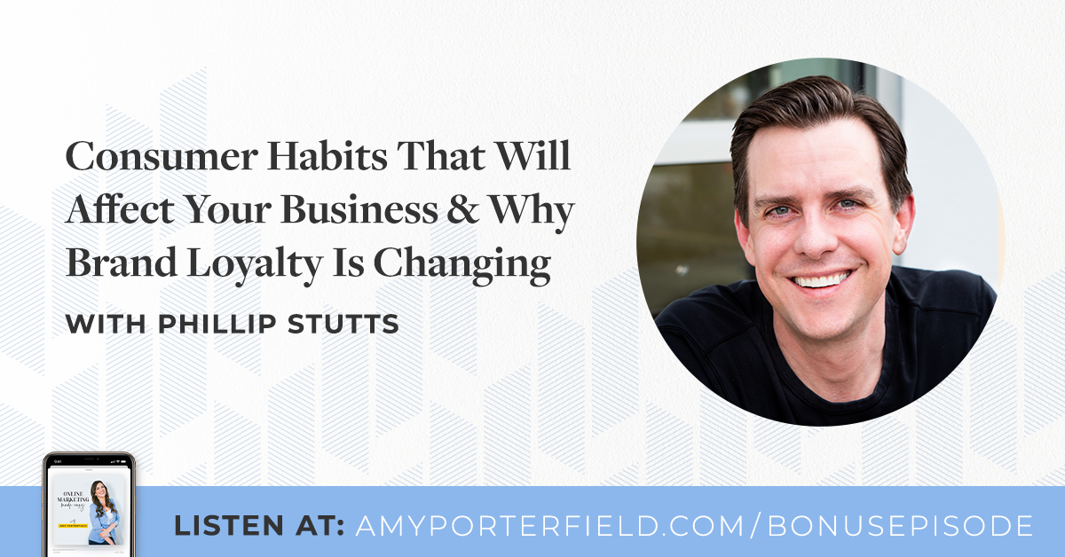 Bonus Episode: Client Routines That Will Affect Your Small business & Why Brand name Loyalty Is Transforming – Amy Porterfield