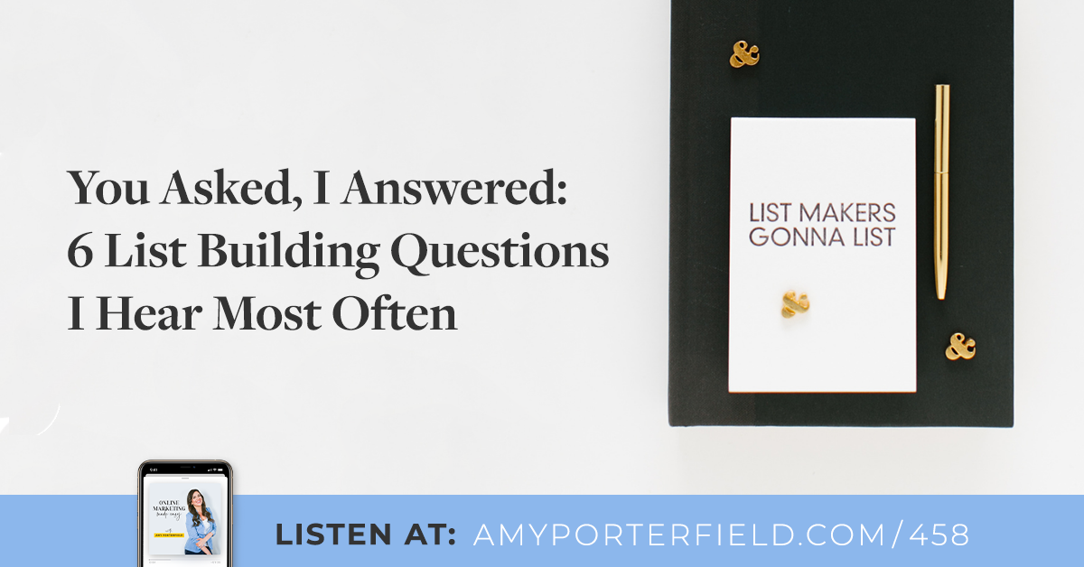 #458: You Asked, I Answered: 6 List Creating Issues I Listen to Most Often