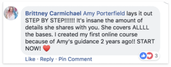 Brittney Carmichael says Amy Porterfield lays it out STEP BY STEP! It's insane the amount of details she shares with you. She covers all the bases. I created by first online course because of Amy's guidance 2 years ago. Start now!