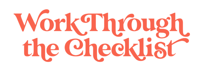 work through the checklist