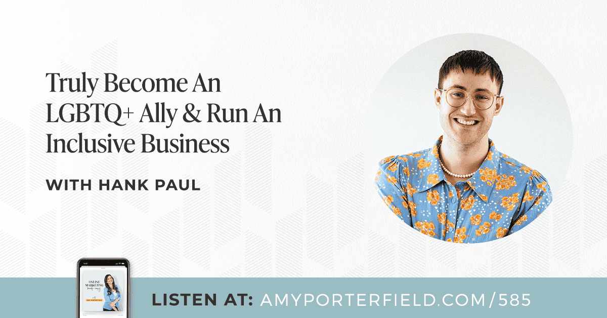 #585: Actually Develop into An LGBTQ+ Ally & Run An Inclusive Enterprise With Hank Paul – Amy Porterfield | On-line Advertising and marketing Skilled | Digital Noch #585: Actually Develop into An LGBTQ+ Ally & Run An Inclusive Enterprise With Hank Paul – Amy Porterfield | On-line Advertising and marketing Skilled | Digital Noch