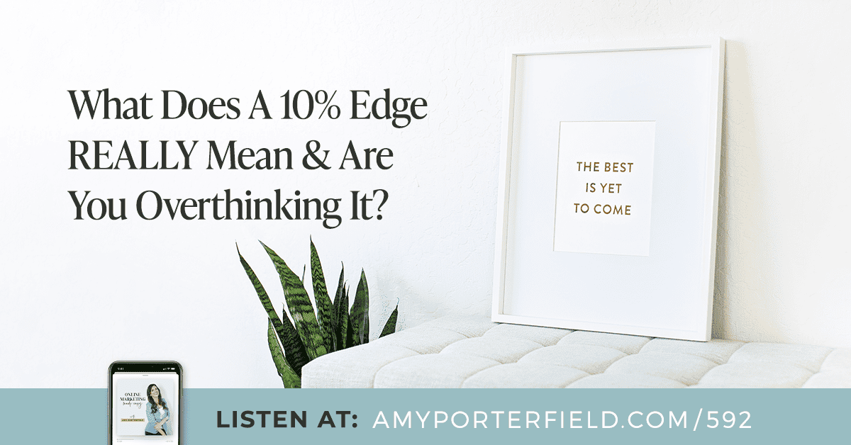 592 What Does A 10 Edge REALLY Mean & Are You Overthinking It? Amy